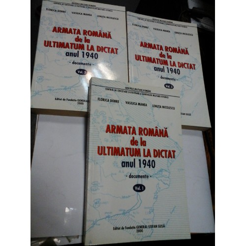ARMATA ROMANA DE LA ULTIMATUM LA DICTAT - F. DOBRE, V. MANEA, L. NICOLESCU - 3 volume